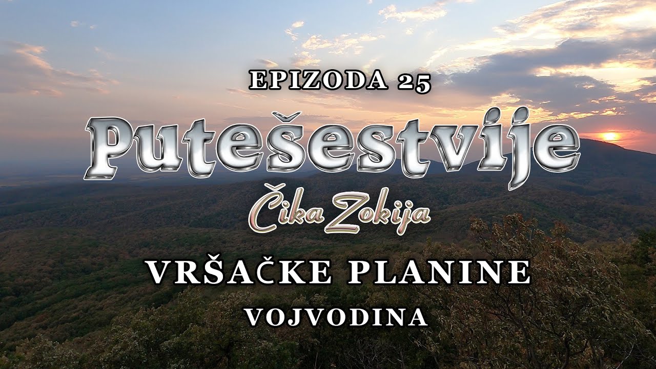 Putešestvije Čika Zokija - Epizoda 25 - Vršačke planine - Vojvodina