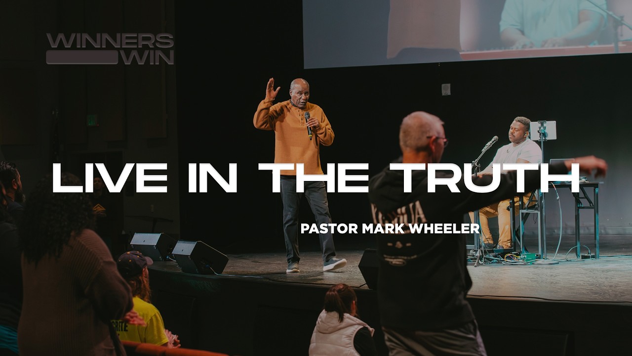 Live in the Truth | Pastor Mark Wheeler