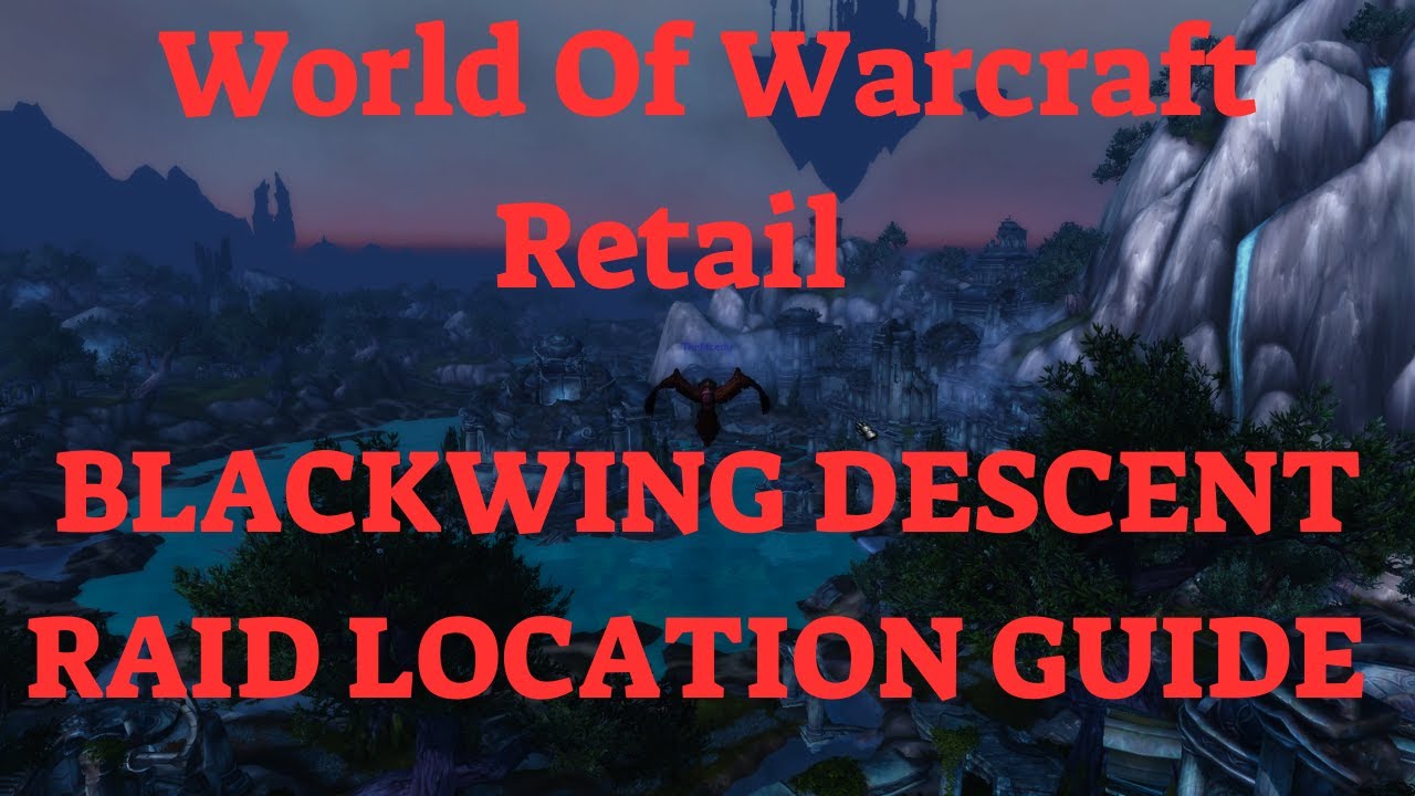 Руководство по локациям рейда &laquo;Тонна Крыла Тьмы&raquo; в World Of Warcraft Retail