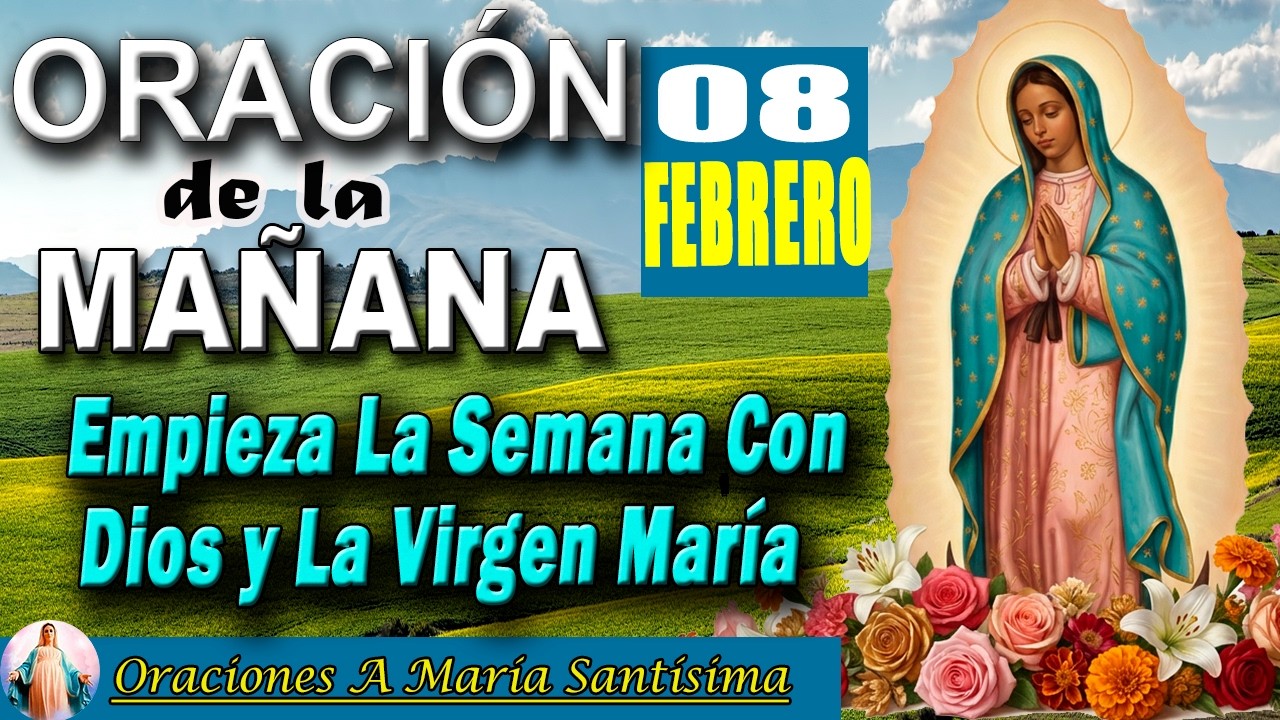Oración de la Mañana por la Familia//Consagra tu Semana a Dios y a la Virgen María