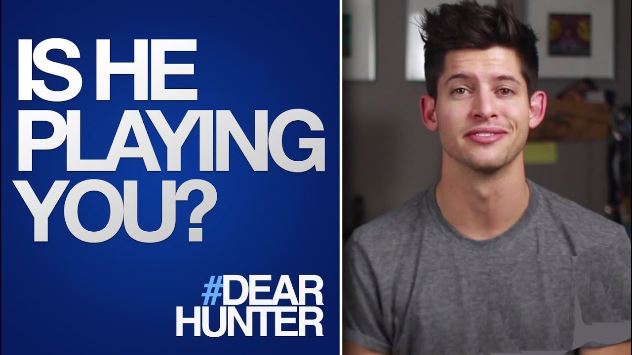 HOW TO KNOW if a GUY IS PLAYING YOU! | #DearHunter