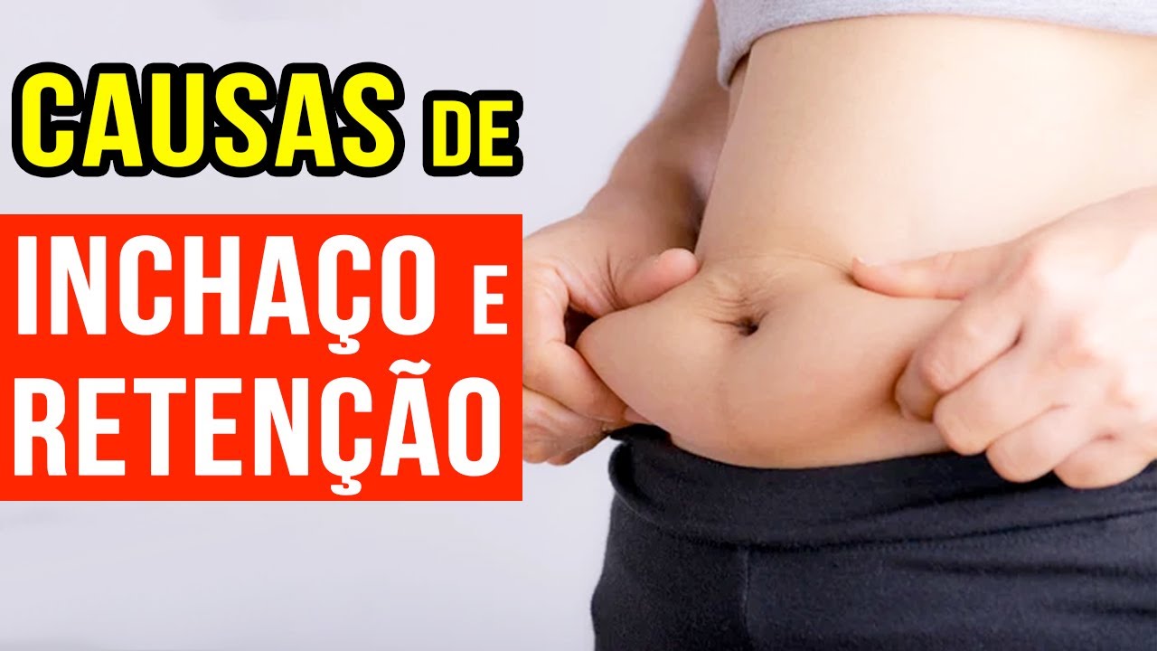 8 CAUSAS de INCHAÇO e Retenção de Líquido e O QUE FAZER