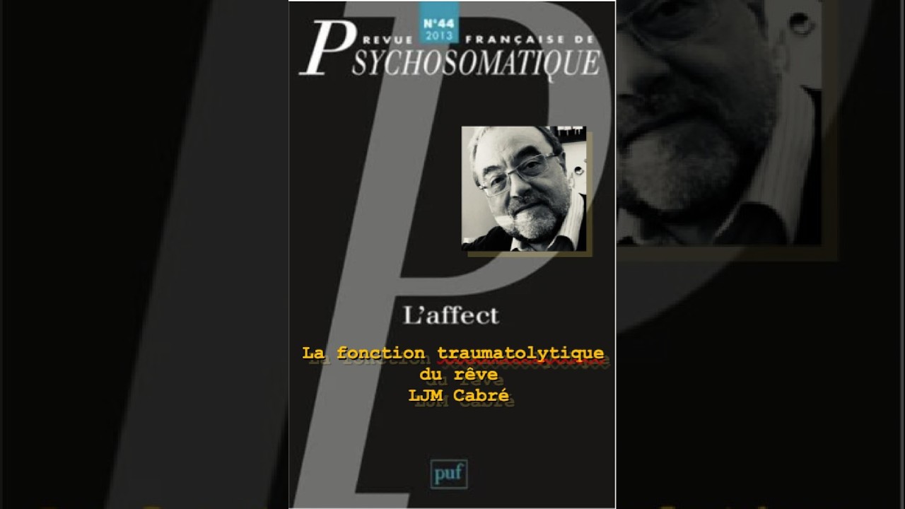 La fonction traumatolytique du rêve - JML Cabré - Revue Française de Psychosomatique - N°44