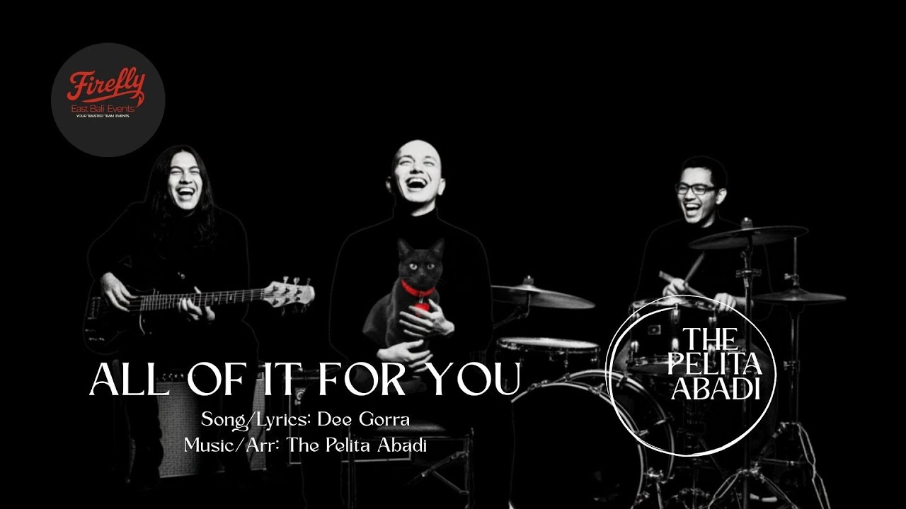 THE PELITA ABADI - ALL OF IT FOR YOU  ( OFFICIAL AUDIO LYRICS ) #fireflyeastbali #thepelitaabadi