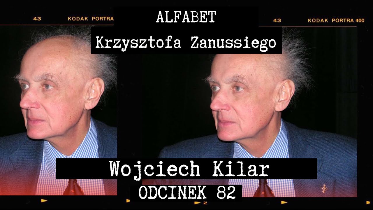 ALFABET KRZYSZTOFA ZANUSSIEGO | WOJCIECH KILAR | ODC. 82