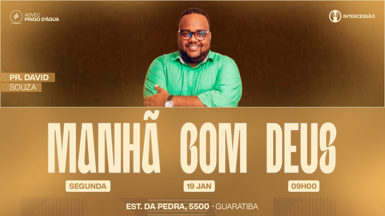 MANHÃ COM DEUS | PR. DAVID SOUZA | 19/01/2026 ADVEC PINGO D'ÁGUA