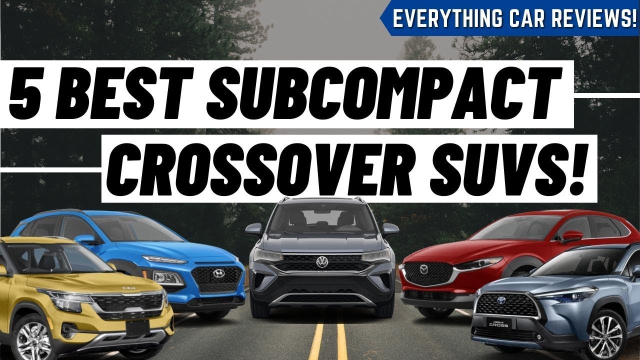 Looking For The BEST Subcompact Crossover SUVs For 2022?!