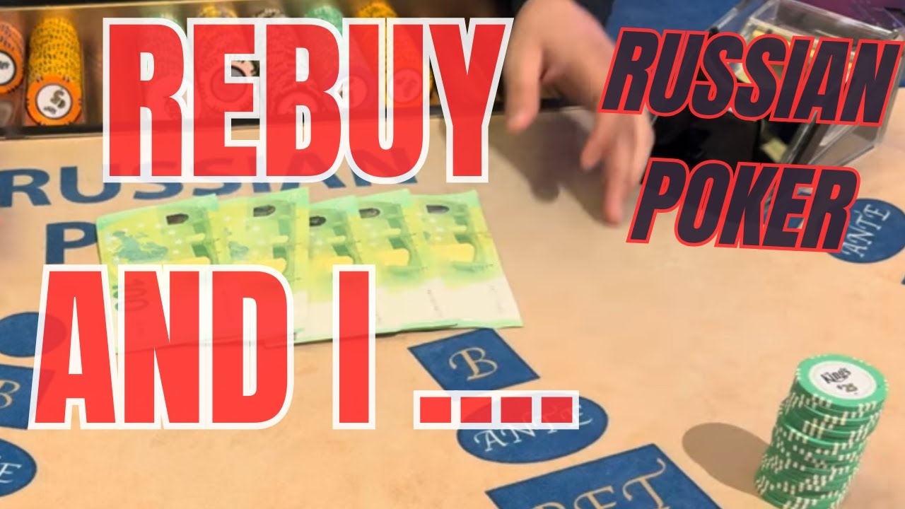 RUSSIAN POKER ! REBUY AND I ....