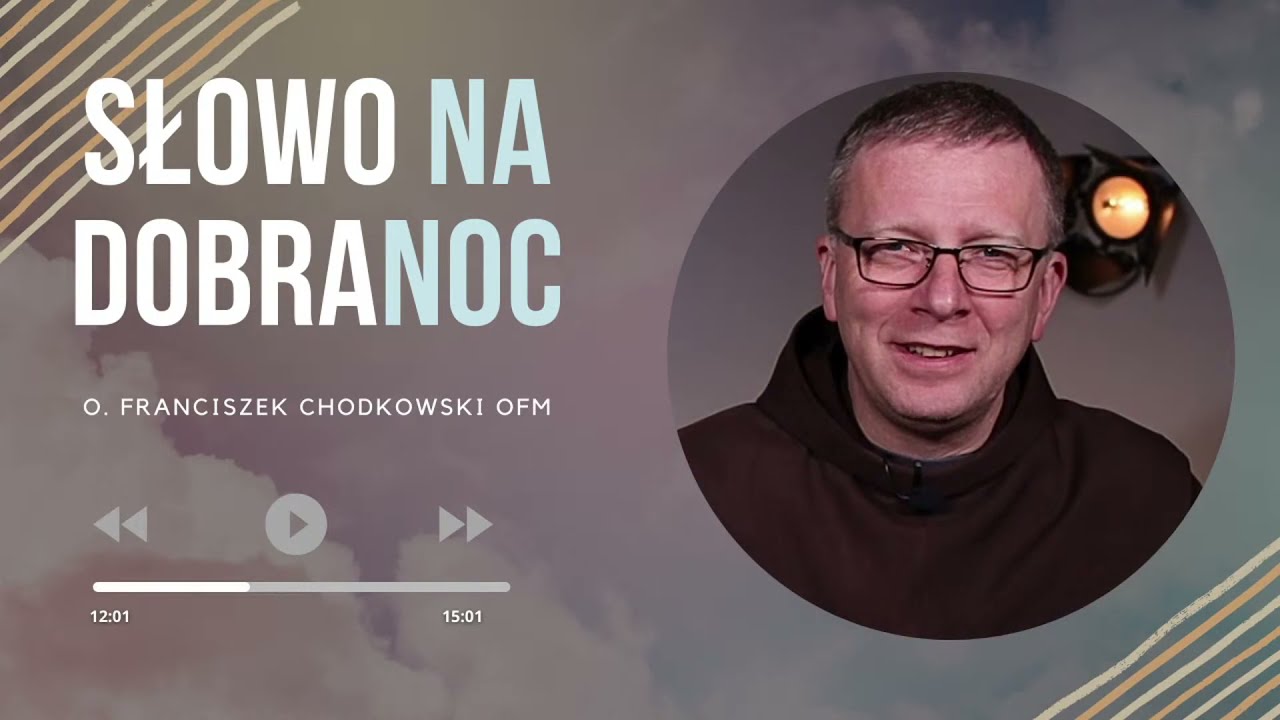 Gdzie jest prawda? o. Franciszek Chodkowski. Słowo na Dobranoc |326|