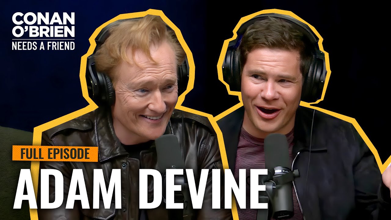 Adam Devine (FULL EPISODE) | Conan O'Brien Needs A Friend