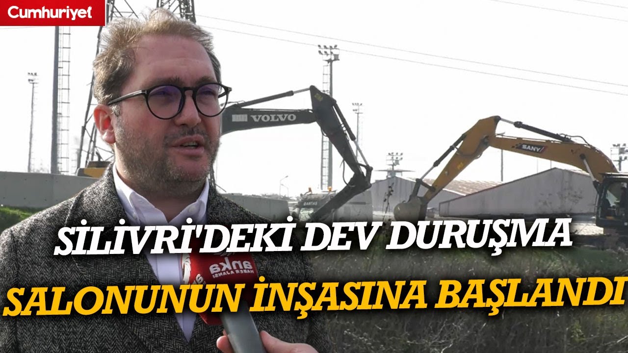 Silivri'deki dev duruşma salonunun inşasına başlandı: İşte ilk g&ouml;r&uuml;nt&uuml;ler!