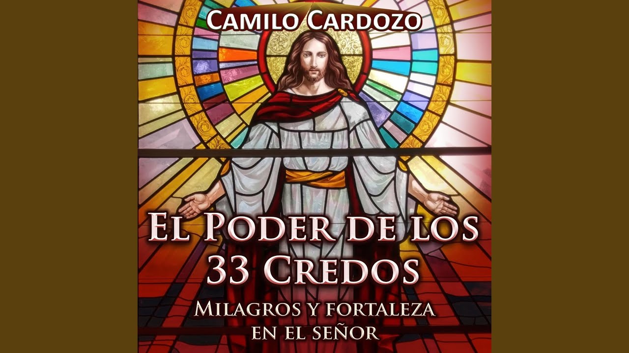 El Poder de los 33 Credos Milagros y Fortaleza en el Señor