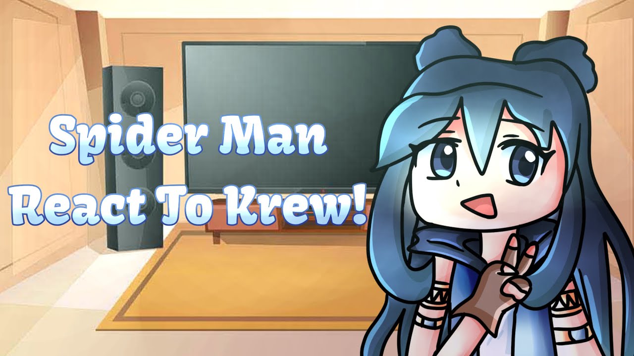 Spider Man React To Krew 💙 @ItsFunneh  💙 | KREW | 1/1
