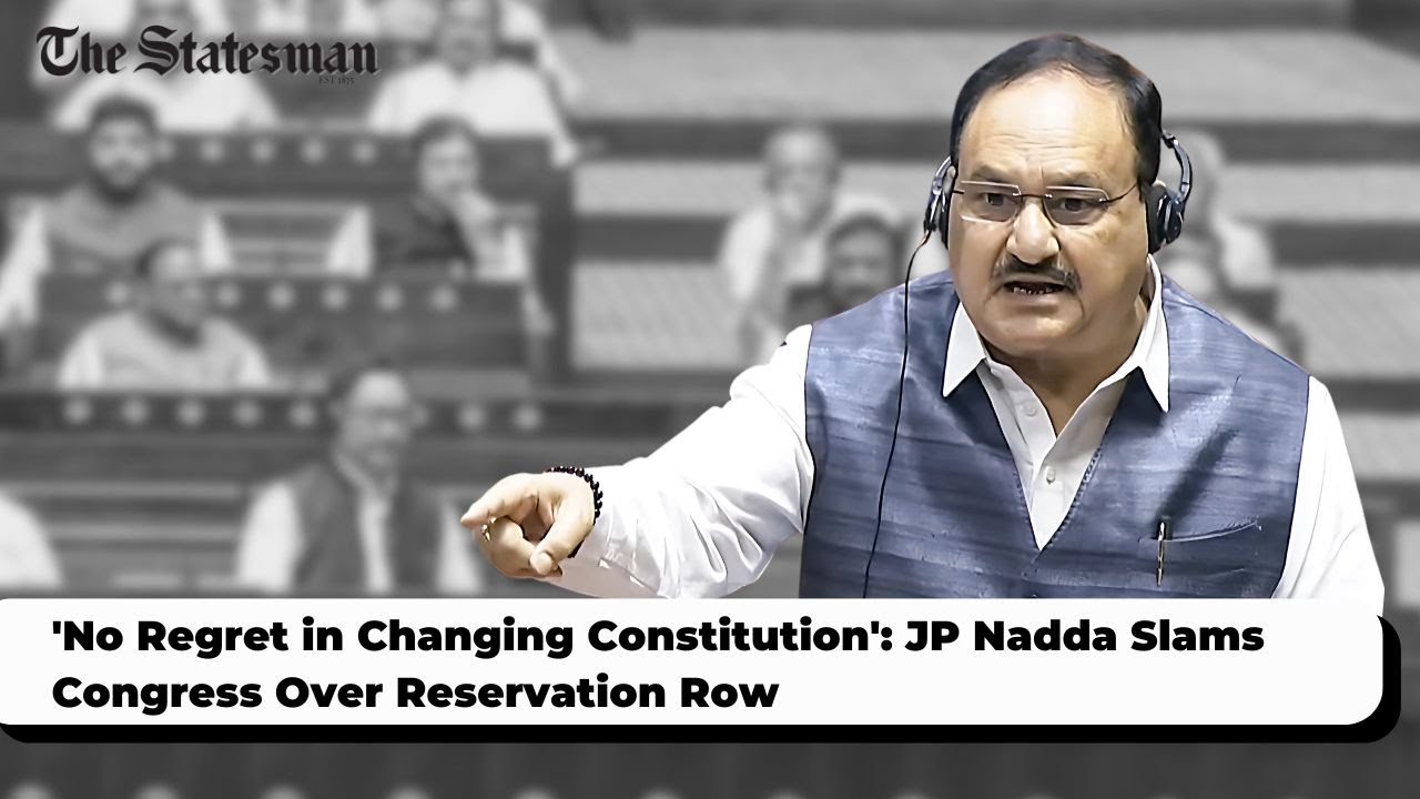 JP Nadda Slams Congress Over Reservation Row: 'No Regret in Changing Constitution' | #TheStatesman