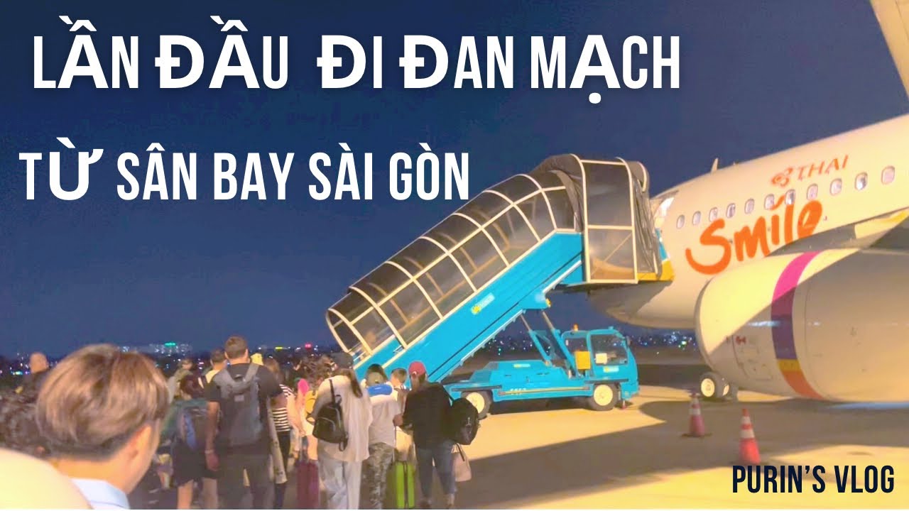 #45-Lần đầu một mình đi nước ngoài từ sân bay Tân sơn nhất đi Copenhagen (Đan Mạch)