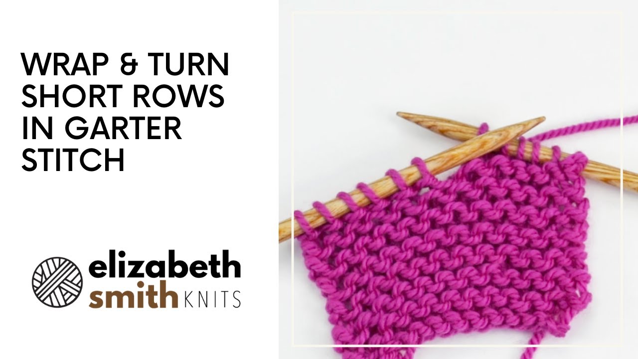 How to work wrap and turn short rows in garter stitch