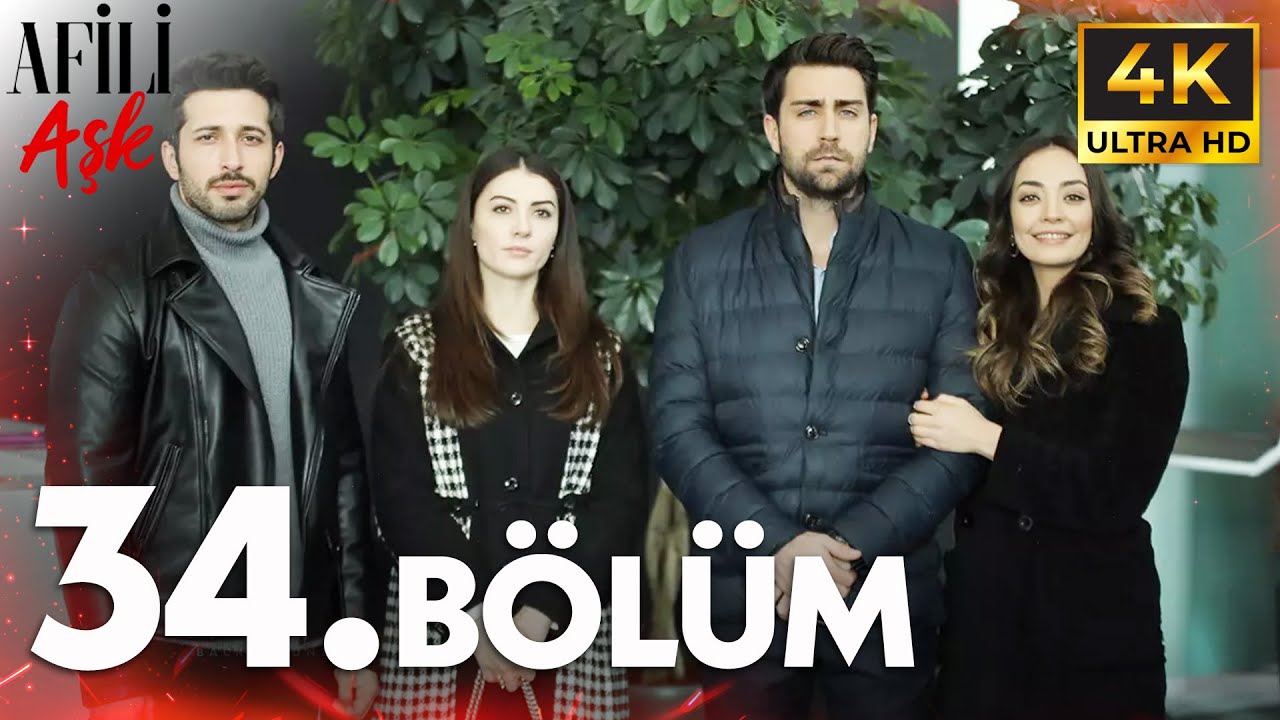 Afili Aşkı 34. Bölüm | 4K