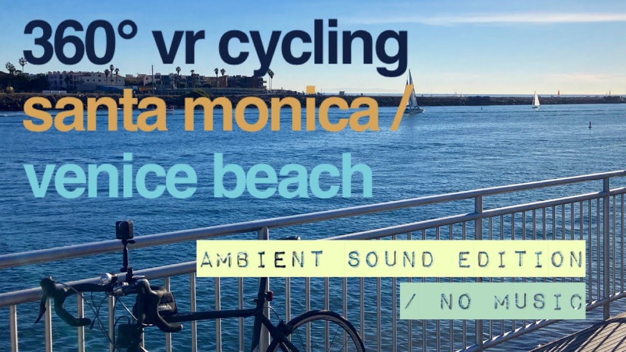 360° VR Cycling Tour of SANTA MONICA/VENICE BEACH [AMBIENT SOUND / NO MUSIC]
