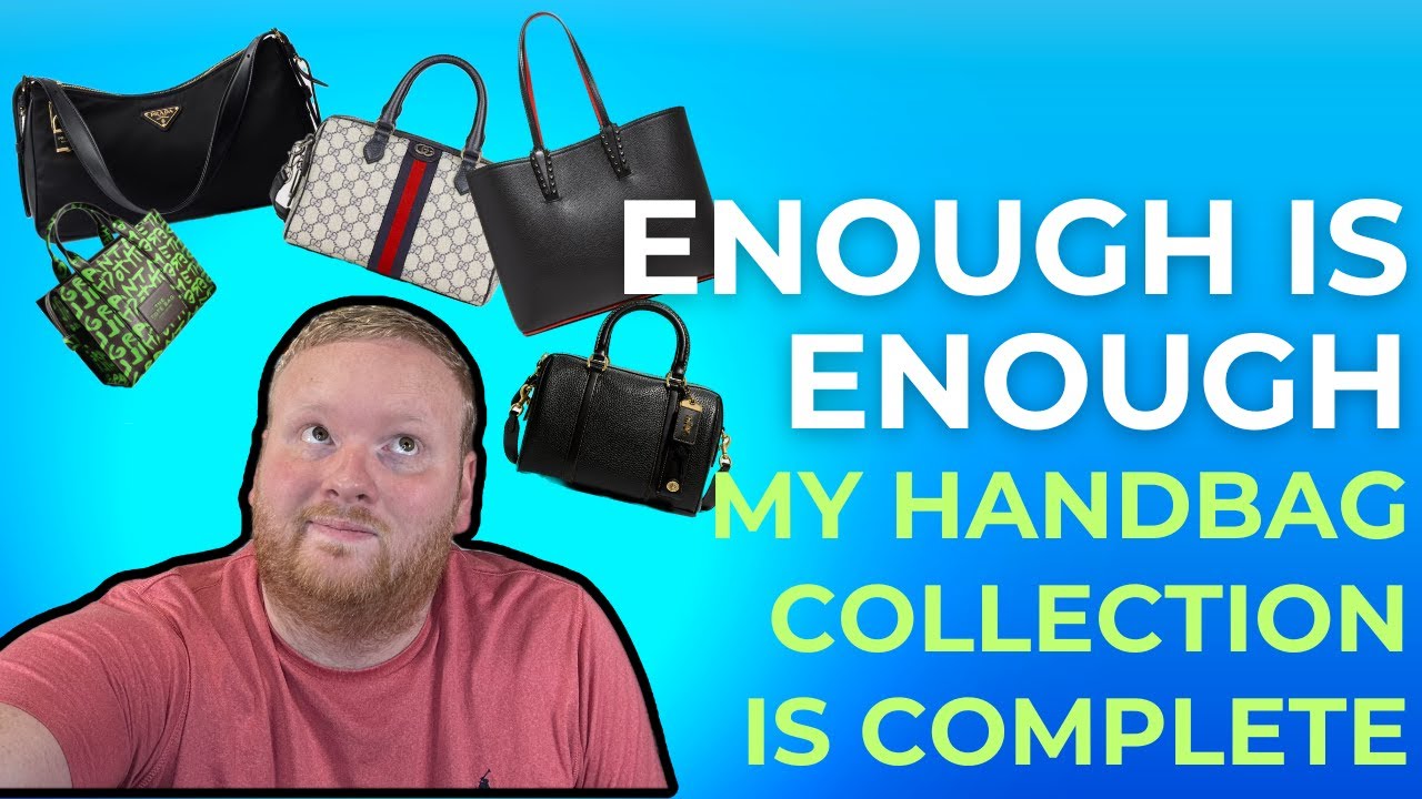 Enough is Enough! 👜 Why My Handbag Collection is Finally Complete