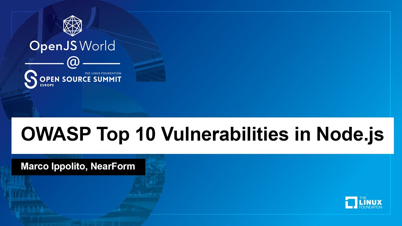OWASP Top 10 Vulnerabilities in Node.js - Marco Ippolito, NearForm