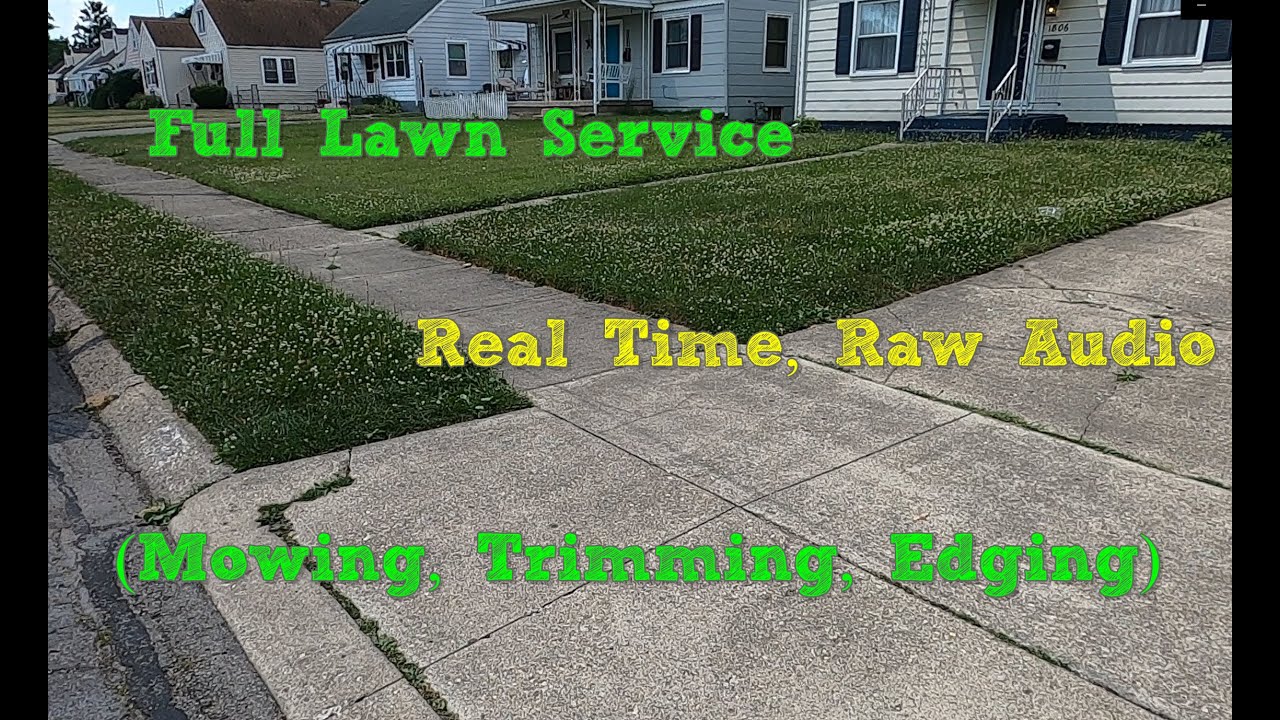 Full Service Lawn Care, Real Time, Raw Audio (Mowing, Trimming, Edging)