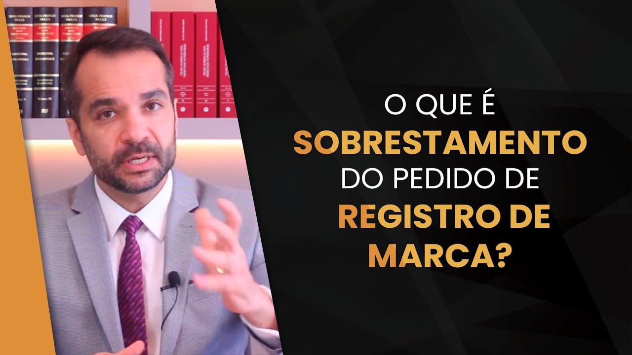 O QUE É SOBRESTAMENTO DO PEDIDO DE REGISTRO DE MARCA?