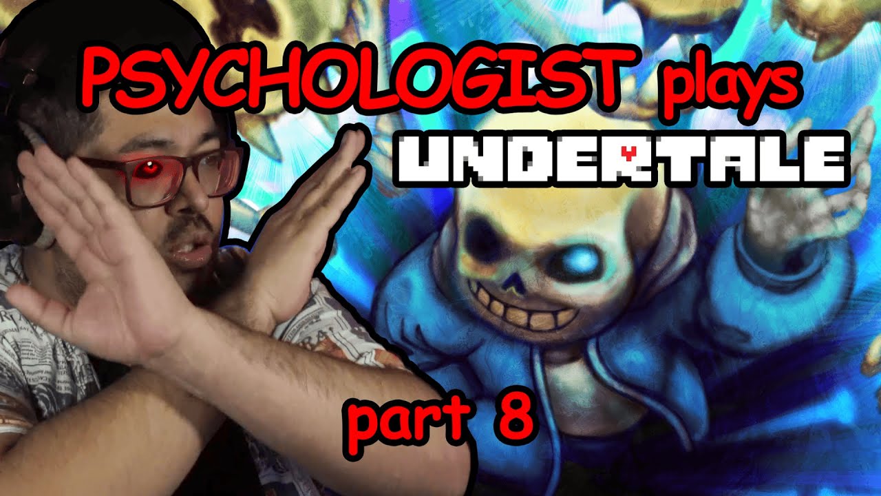 Psychologist Plays Undertale: The Meanie Route (Part 8) A Battle of Determination
