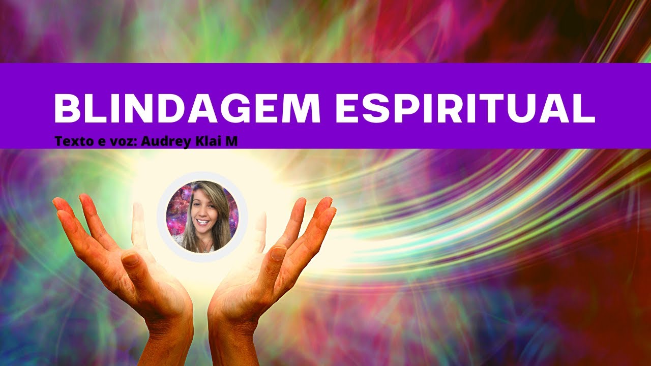 Poderosa Ora&ccedil;&atilde;o Qu&acirc;ntica de Blindagem F&iacute;sica e Espiritual