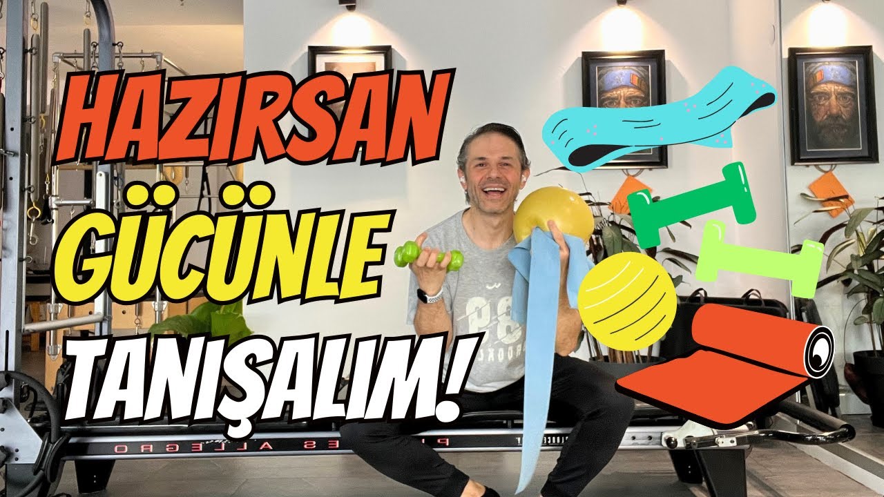 Hazırsan Gücünle Tanışalım! | Top, Direnç Bandı ve Ağırlıkla Pilates