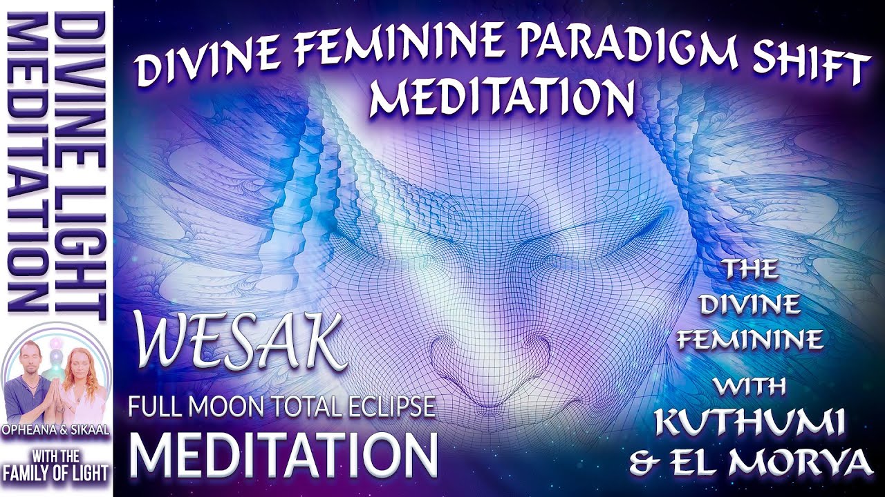 WESAK BLOOD MOON TOTAL LUNAR ECLIPSE MASS MEDITATION!!! ~ DIVINE FEMININE PARADIGM SHIFT MEDITATION
