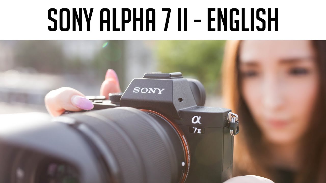 Sony Alpha 7 II - english review