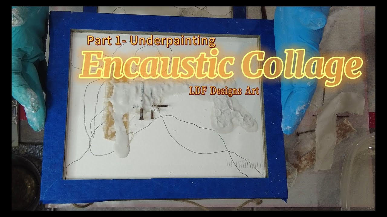 Encaustic Collage Part 1