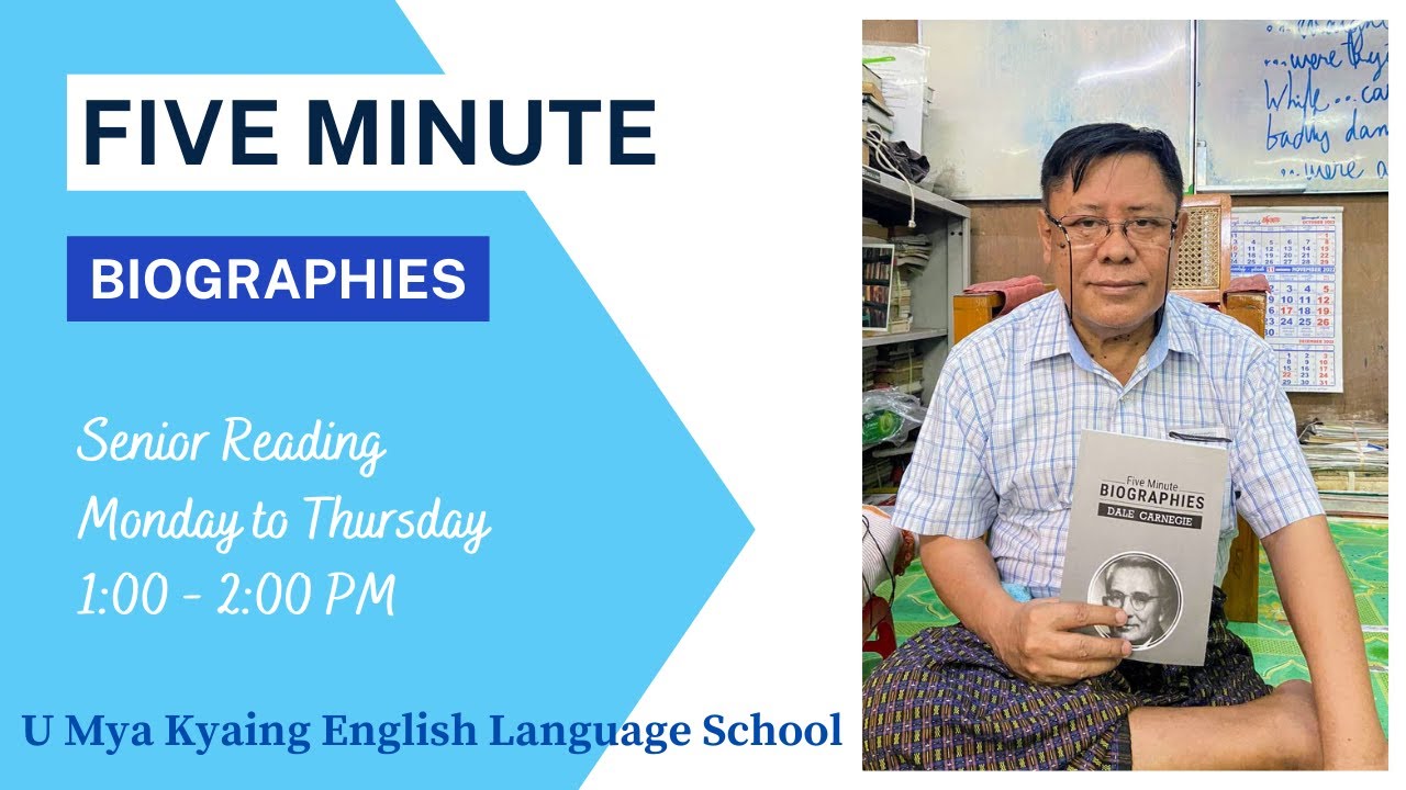 Day 1 - Five Minute Biographies | Senior Reading #UMyaKyaing