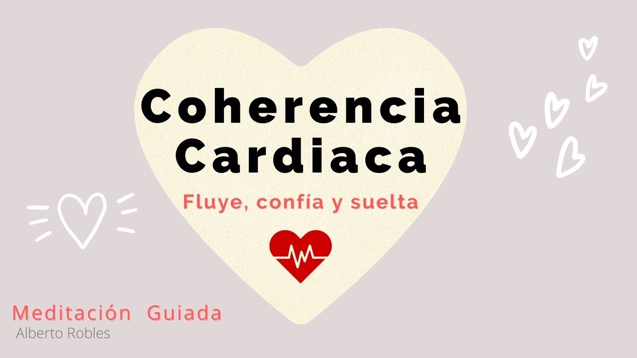 Meditaci&oacute;n Coherencia Cardiaca | Fluye, Conf&iacute;a y Suelta.