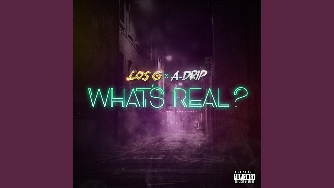 What's Real (feat. A-Drip)