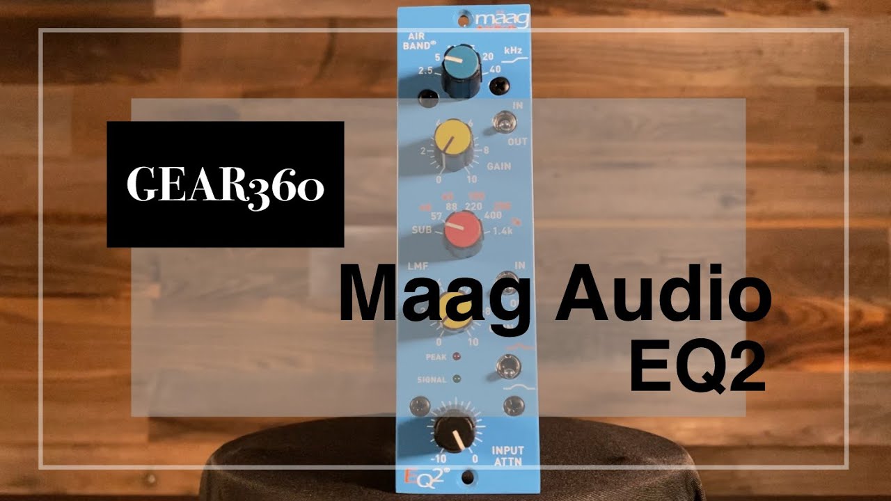 Maag Audio EQ2 500-Series Equalizer - Gear360 at Front End Audio