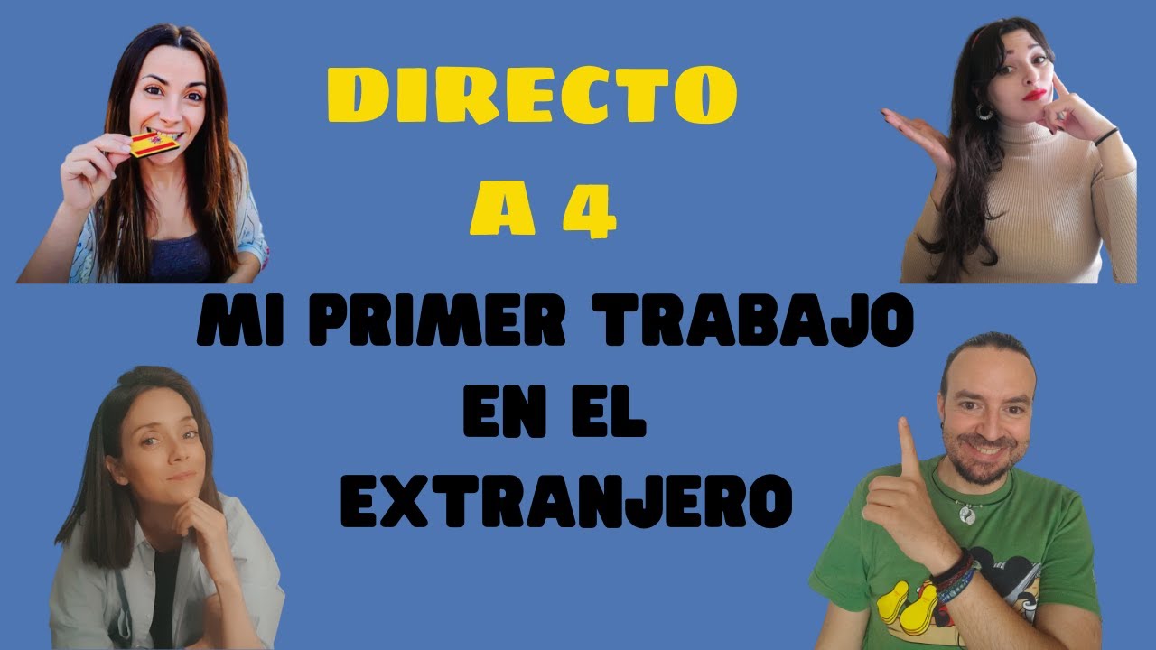 👂DIRECTO A 4: MI 1º TRABAJO EN EL EXTRANJERO. SPANISH CONVERSATION. SPANISH TEACHERS. LEARN SPANISH