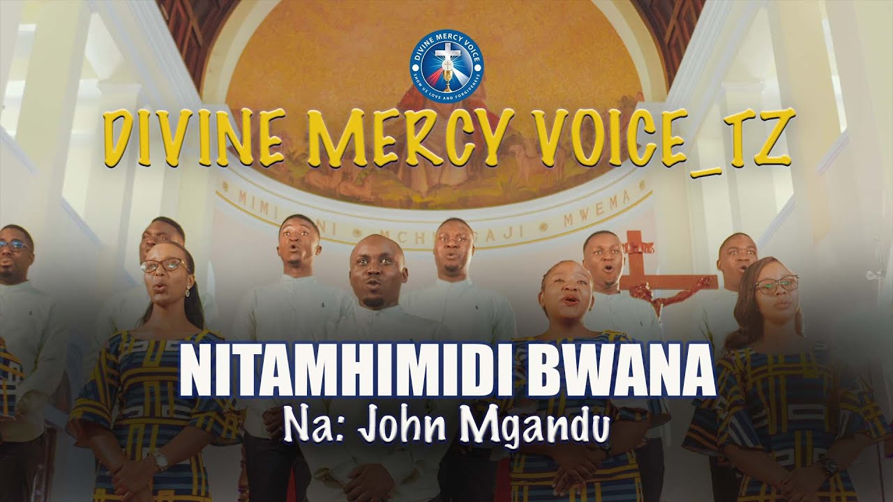 Nitamhimidi Bwana (Official Music Video)   Na: J. Mgandu, Divine Mercy Voice(DMV)