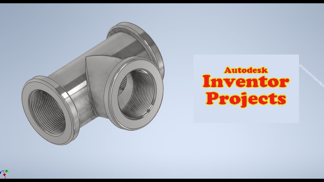Autodesk Inventor Tutorial  Model 48 ( Threaded Tee Fitting )