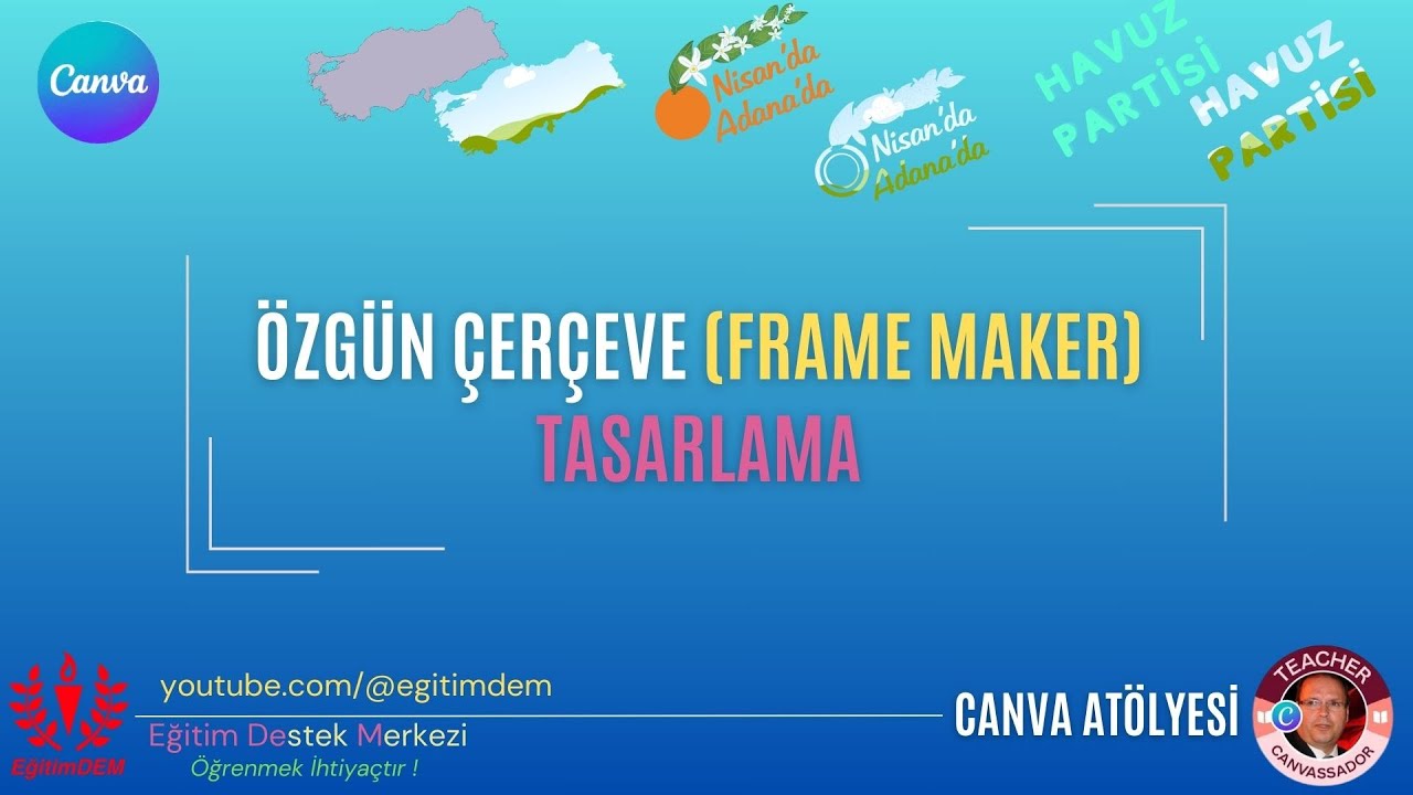CANVA ATÖLYESİ - ÖZGÜN ÇERÇEVELER (FRAME MAKER) TASARLAMA