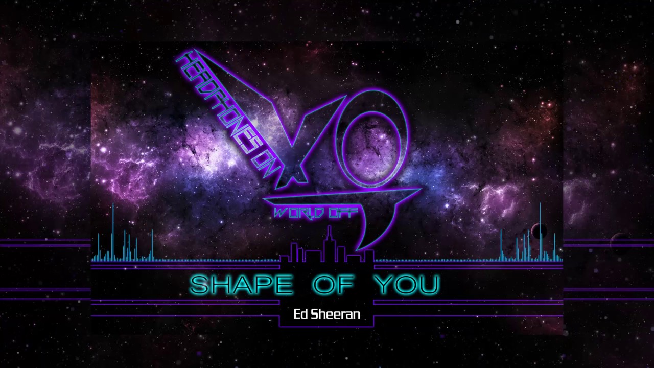 Shape of you Ed Sheeran (x_0)