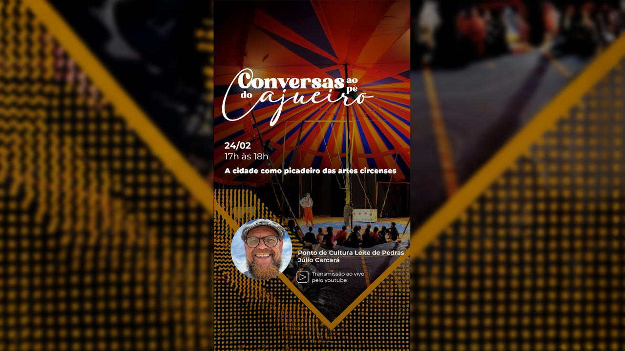 Conversas ao pé do cajueiro - A cidade como picadeiro das artes circenses