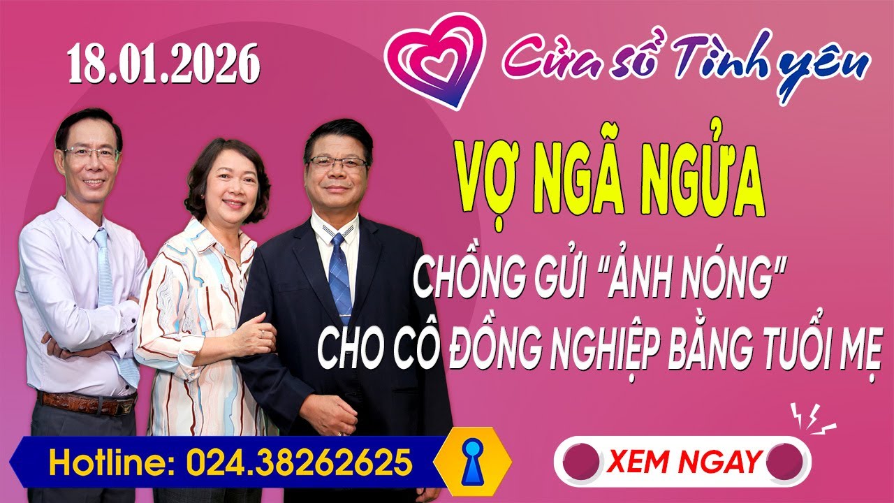 Nghe Cửa Sổ Tình Yêu Ngày 18/01/2026 | Tư Vấn Chuyên Thầm Kín | Đinh Đoàn, Hoàng Thúy Hải, Thành Văn