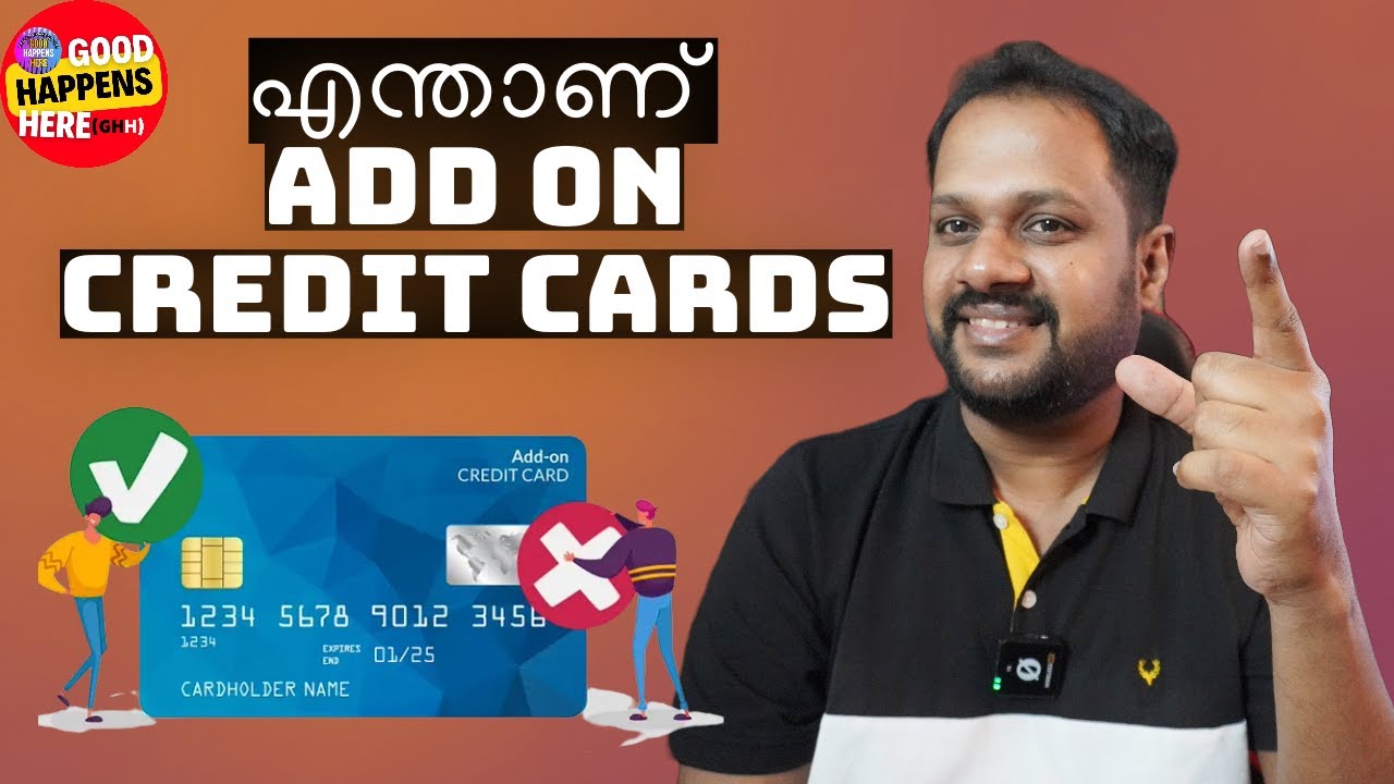 എന്താണ് ADD ON CREDIT CARD - HOW IS IT WORKS ? STUDENTS CREDIT CARD ? CREDIT SCORE ?