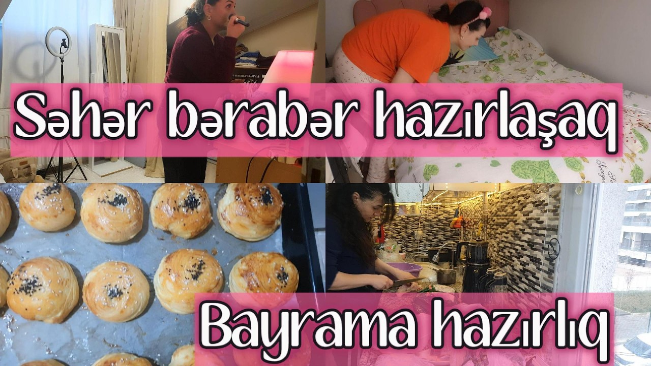 Bayrama hazırlıq🫓Səhər bərabər hazırlaşaq💄#vlog 86