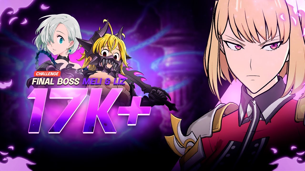 HOW TO 17.1K IN FINAL BOSS MEL & LIZ!! [7DS: Grand Cross]