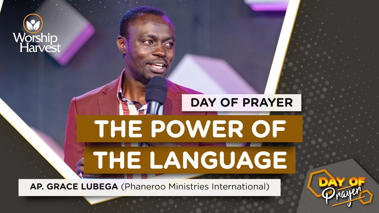 Season 21 | Day of Prayer Session 05: The Power Of The Language | Apostle Grace Lubega