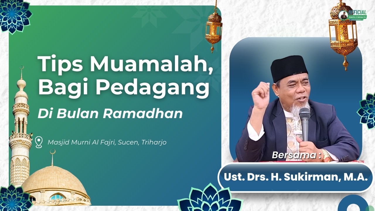 Tips Muamalah Bagi Pedagang | Ustadz Drs. H. Sukirman, M.A.