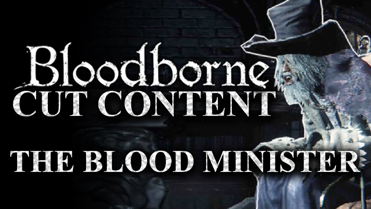 Bloodborne Cut Content - The Blood Minister - Unused Dialogue and Character