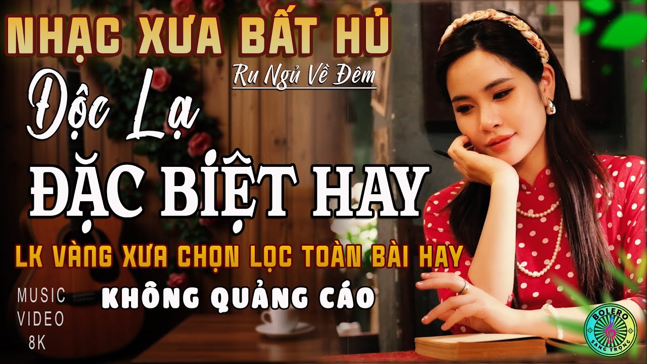 Mở Nhẹ Nhàng [CD126] Lk Nhạc Trữ Tình Bolero ĐỘC LẠ & ÊM TAI ➤Nhạc Vàng Xưa Chọn Lọc XUA TAN MỆT MỎI